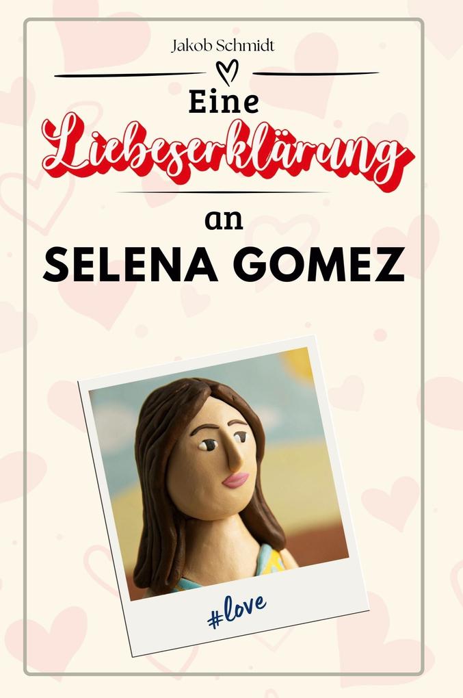 Eine Liebeserklärung an Selena Gomez