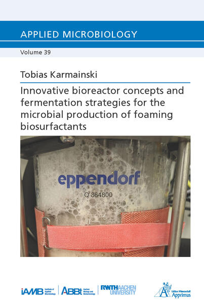 Innovative bioreactor concepts and fermentation strategies for the microbial production of foaming biosurfactants