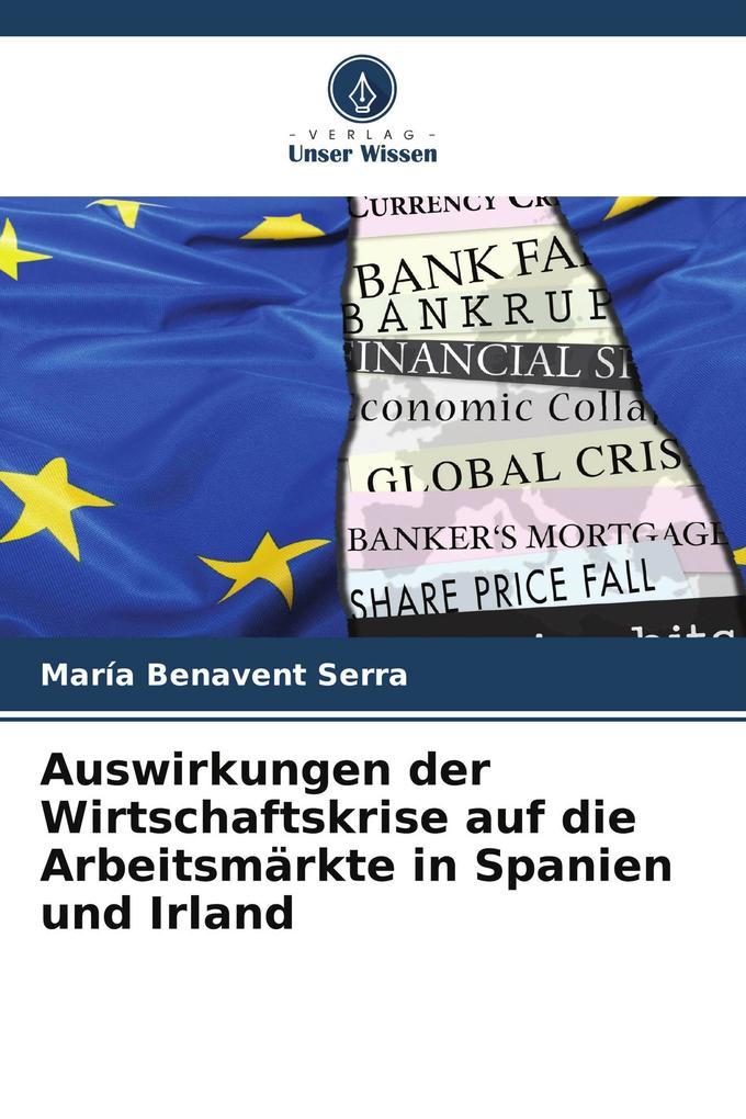 Auswirkungen der Wirtschaftskrise auf die Arbeitsmärkte in Spanien und Irland