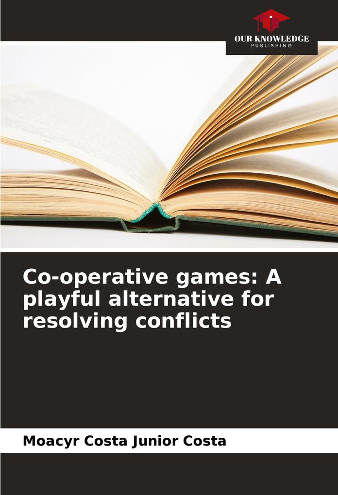 Co-operative games: A playful alternative for resolving conflicts