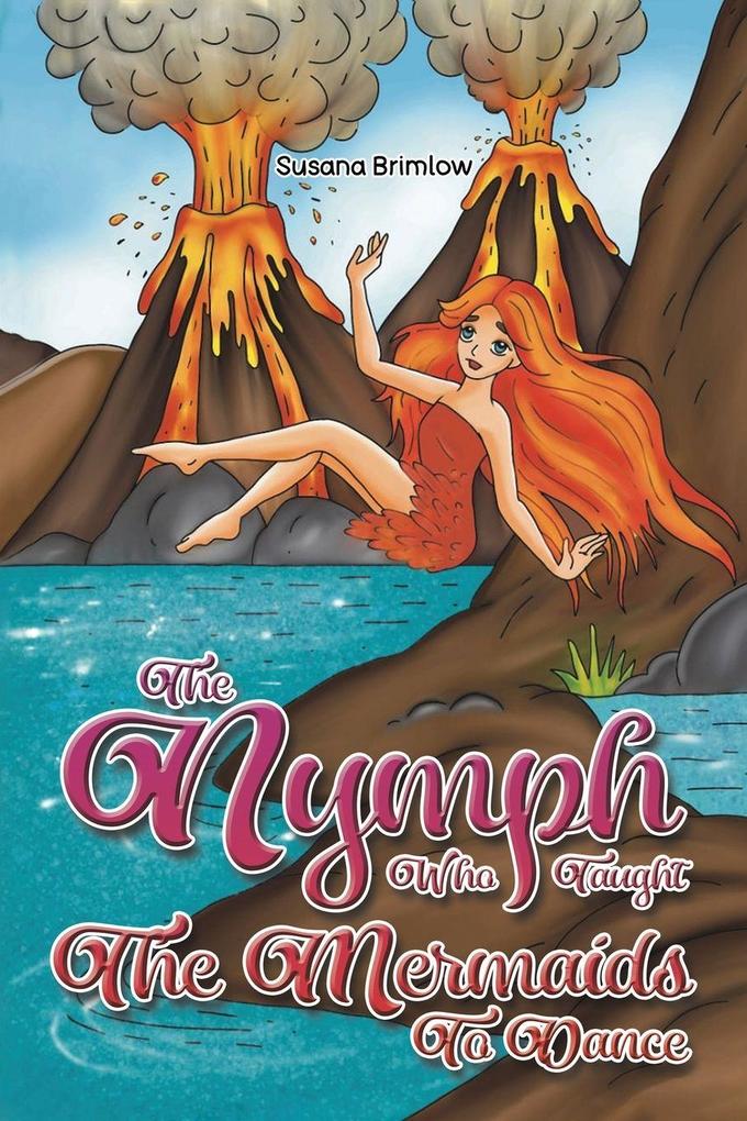 The Nymph Who Taught the Mermaids to Dance