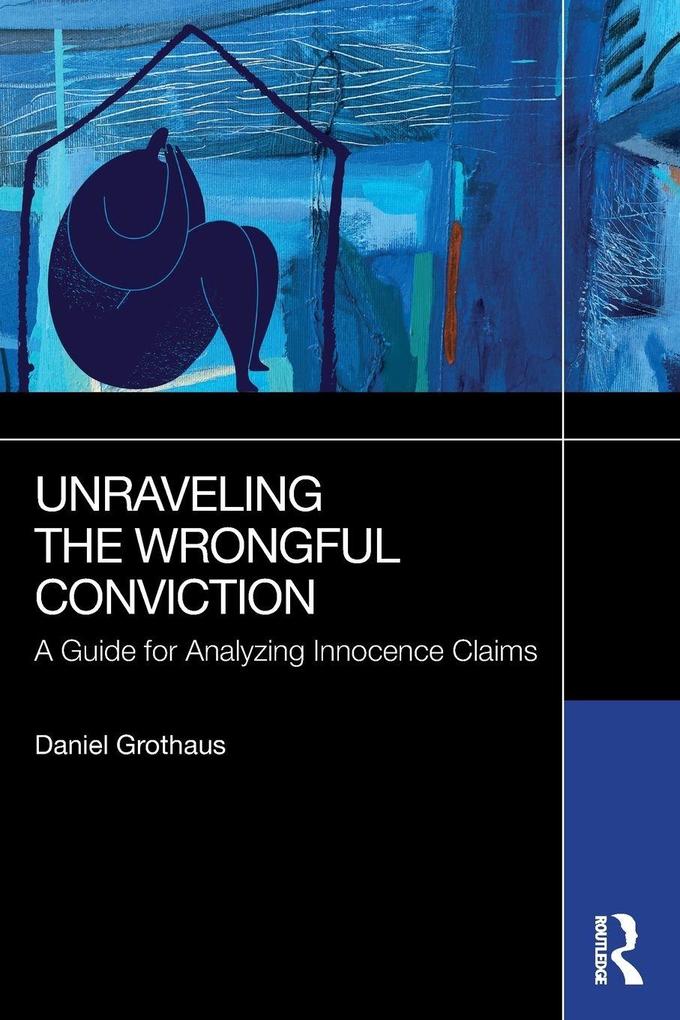 Unraveling the Wrongful Conviction