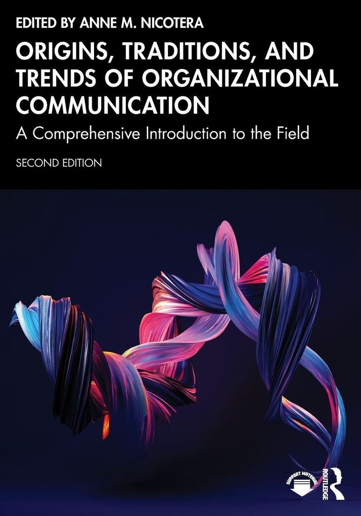 Origins Traditions and Trends of Organizational Communication