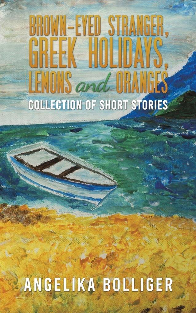 Brown-Eyed Stranger Greek Holidays Lemons and Oranges