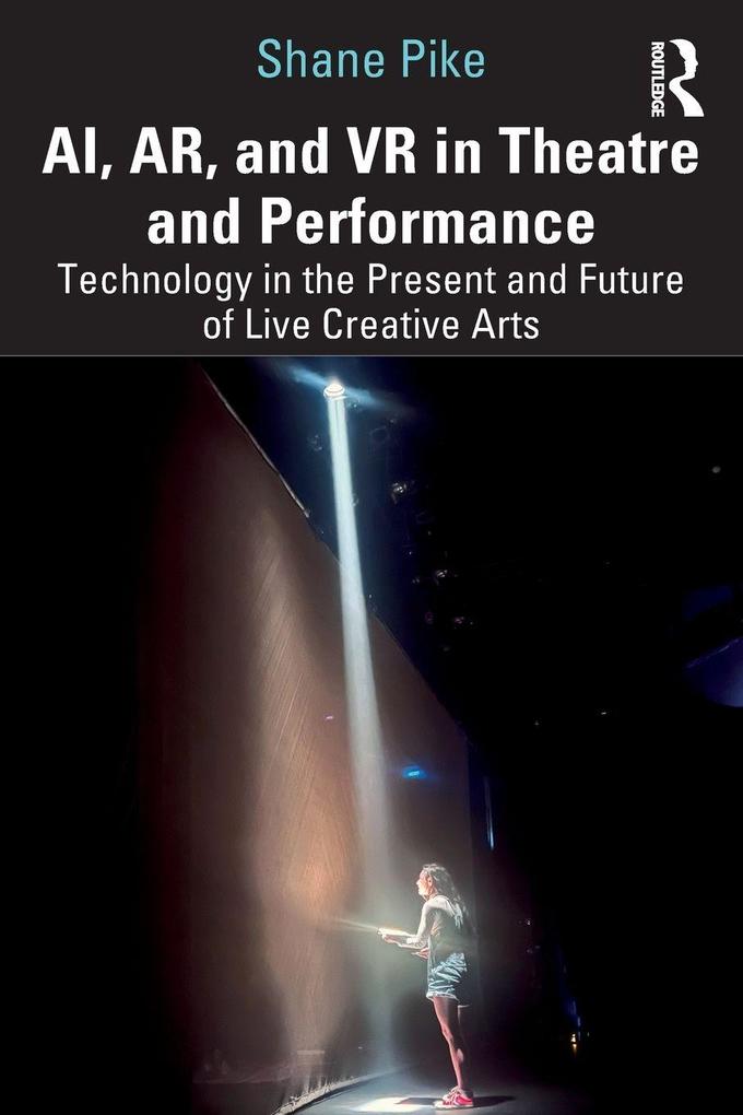 AI AR and VR in Theatre and Performance