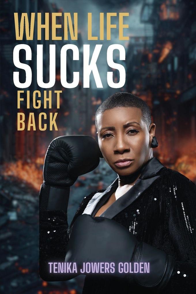 When Life Sucks Fight Back