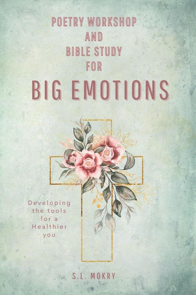 Poetry Workshop and Bible Study for Big Emotions-Floral Edition
