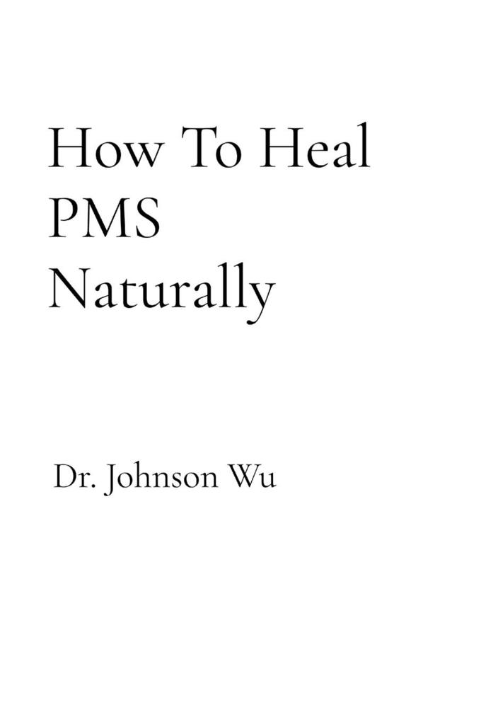 How To Heal PMS Naturally