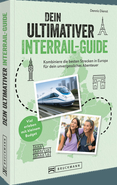 Dein ultimativer Interrail-Guide
