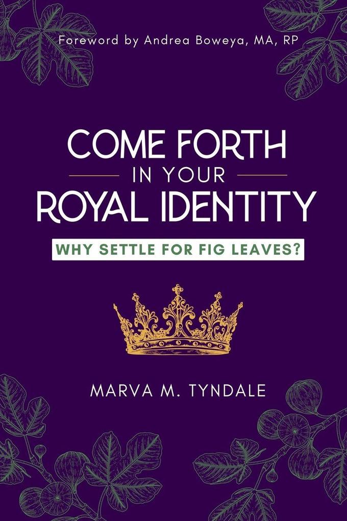 Come Forth in Your Royal Identity