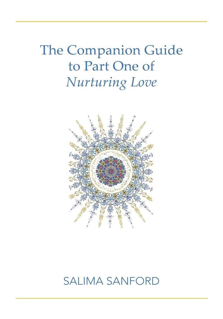 The Companion Guide to Part One of Nurturing Love