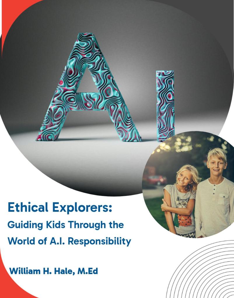 Ethical Explorers: Guiding Kids Through the World of A.I. Responsibility