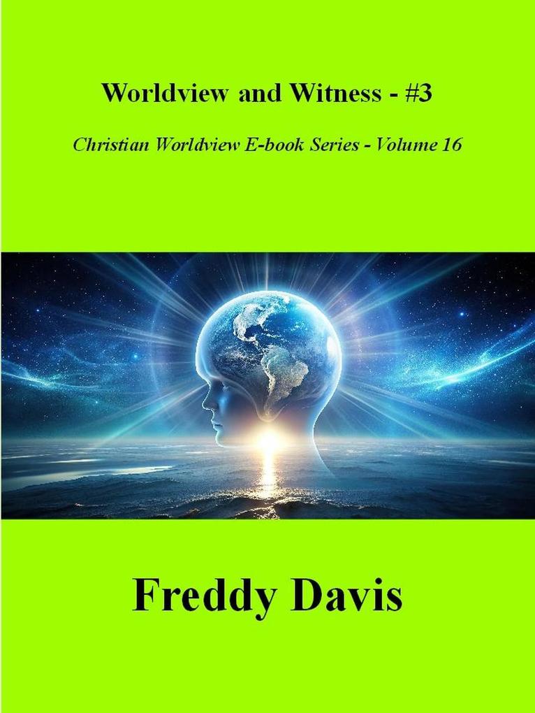Worldview and Witness - #3 (Christian Worldview E-book Series #16)