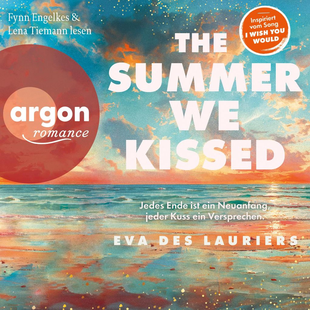 The summer we kissed - Jedes Ende ist ein Neuanfang jeder Kuss ein Versprechen