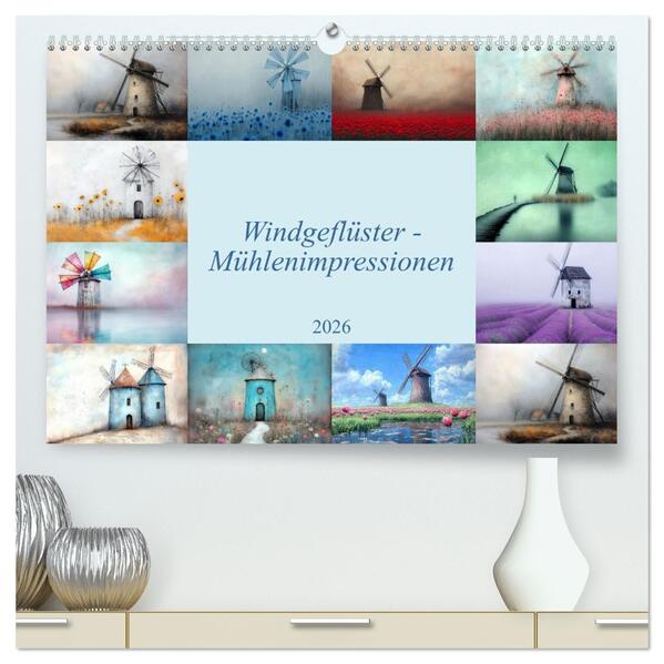 Windgeflüster-Mühlenimpressionen (hochwertiger Premium Wandkalender 2026 DIN A2 quer) Kunstdruck in Hochglanz