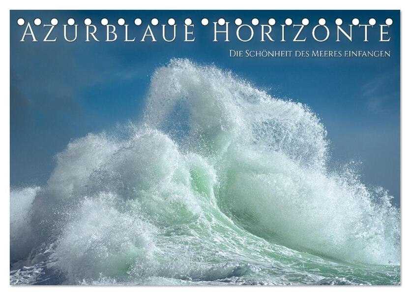 Azurblaue Horizonte - Die Schönheit des Meeres einfangen (Tischkalender 2026 DIN A5 quer) CALVENDO Monatskalender