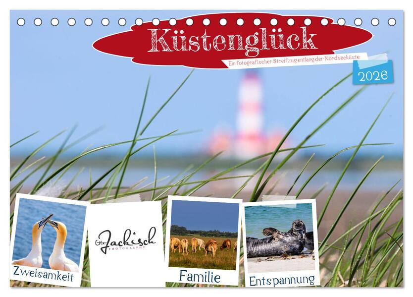 Küstenglück - Ein fotografischer Streifzug entlang der Nordsee (Tischkalender 2026 DIN A5 quer) CALVENDO Monatskalender