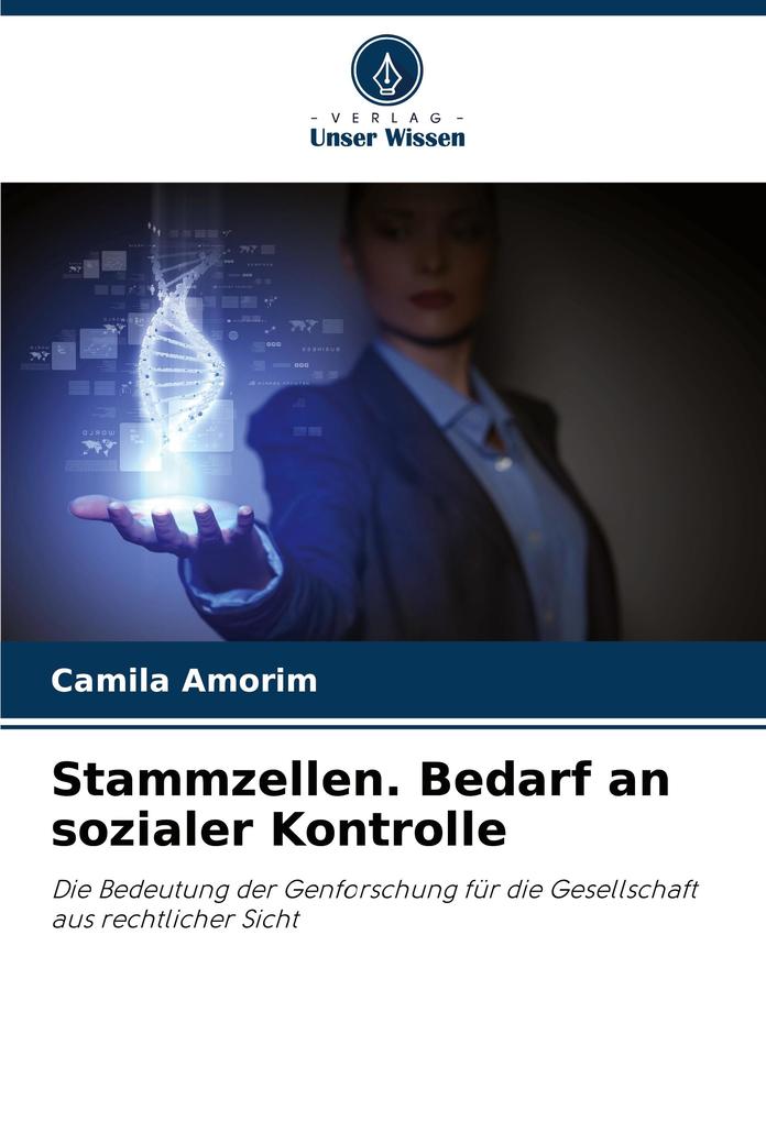 Stammzellen. Bedarf an sozialer Kontrolle