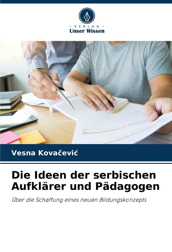 Die Ideen der serbischen Aufklärer und Pädagogen