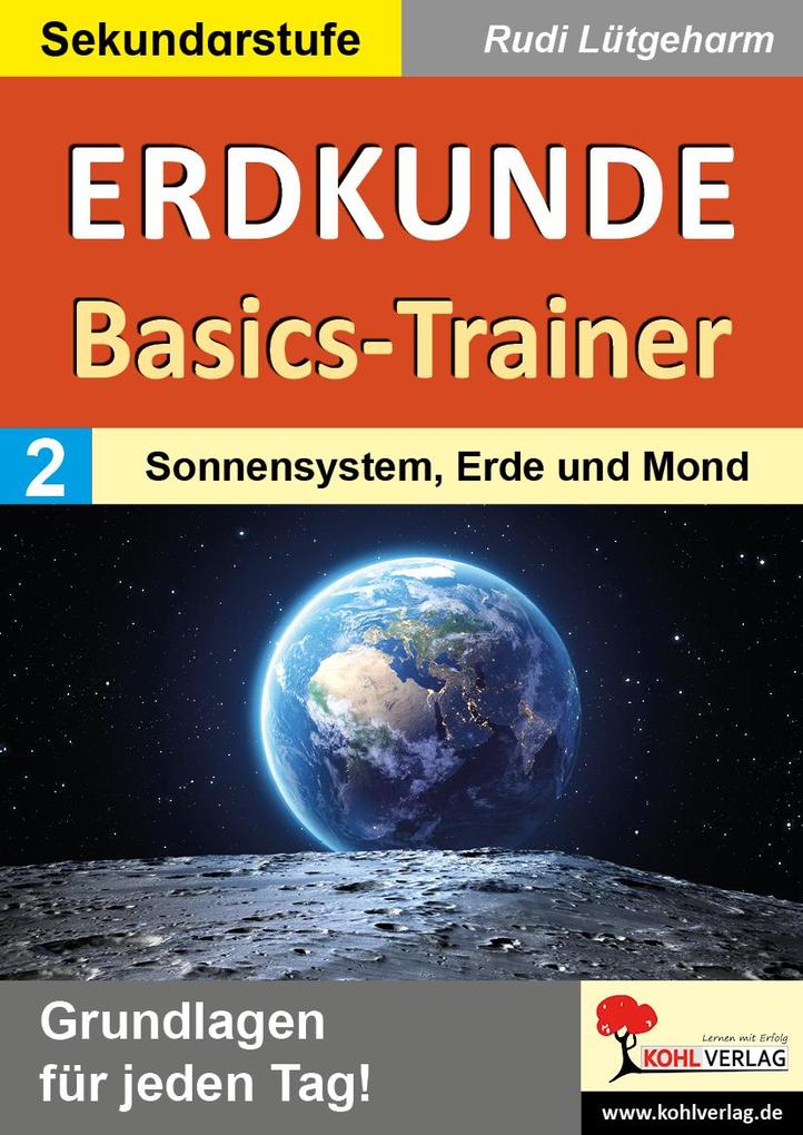 Erdkunde-Basics-Trainer / Band 2: Sonnensystem Erde und Mond