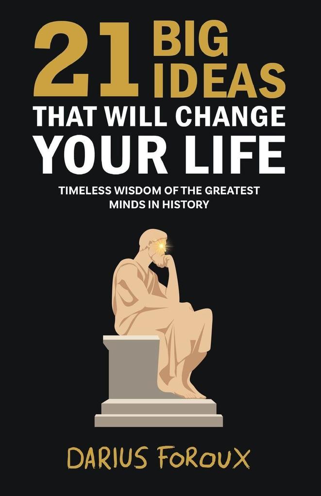 21 Big Ideas That Will Change Your Life