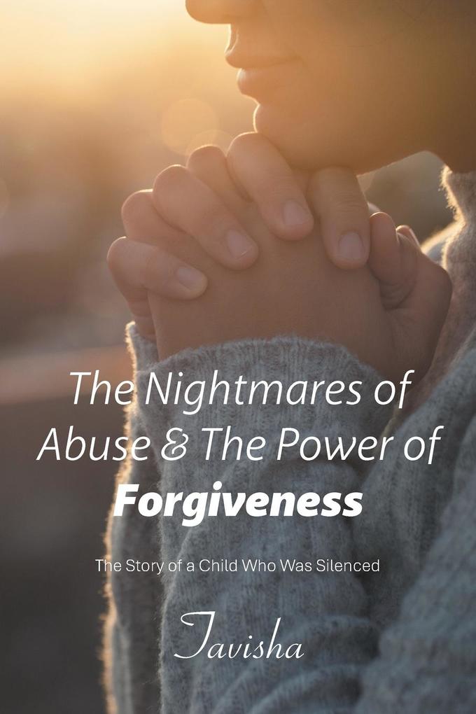 The Nightmares of Abuse & The Power of Forgiveness