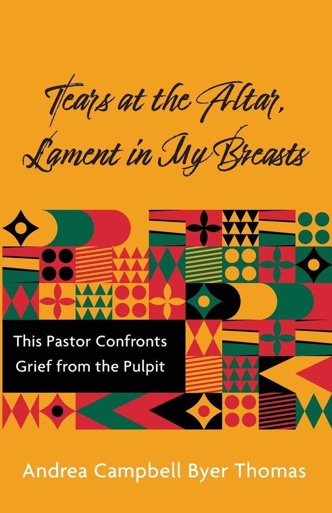 Tears at the Altar Lament in My Breasts
