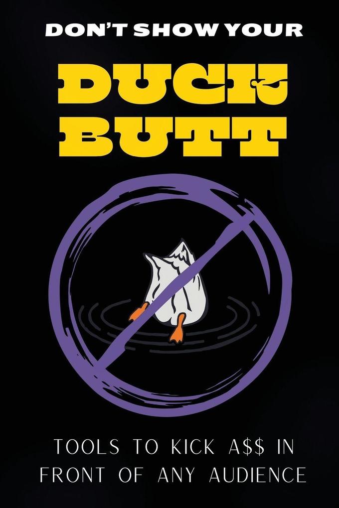 Don't Show Your Duck Butt