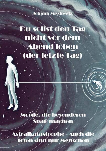 Du sollst den Tag nicht vor dem Abend loben (der letzte Tag)