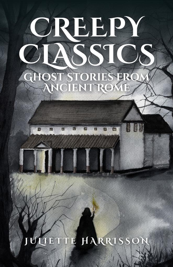 Creepy Classics: Ghost Stories from Ancient Rome