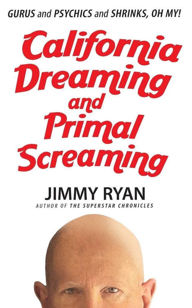 California Dreaming and Primal Screaming