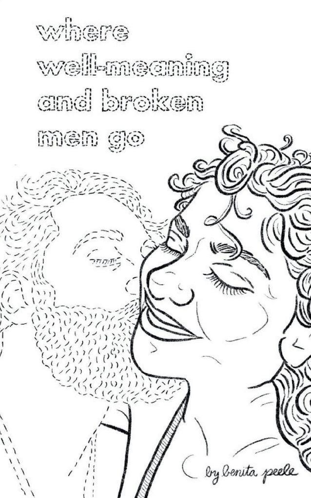 Where Well-Meaning and Broken Men Go