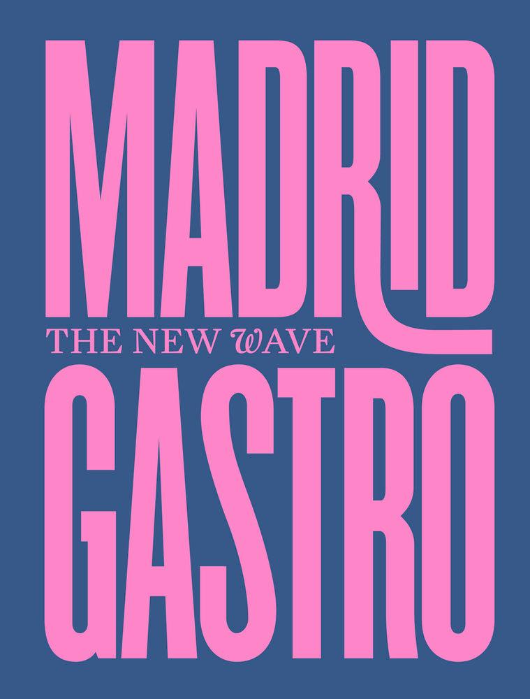 Madrid Gastro: The New Wave