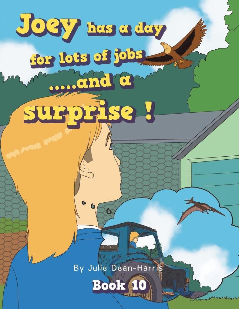 Joey has a day for lots of jobs .....and a surprise !