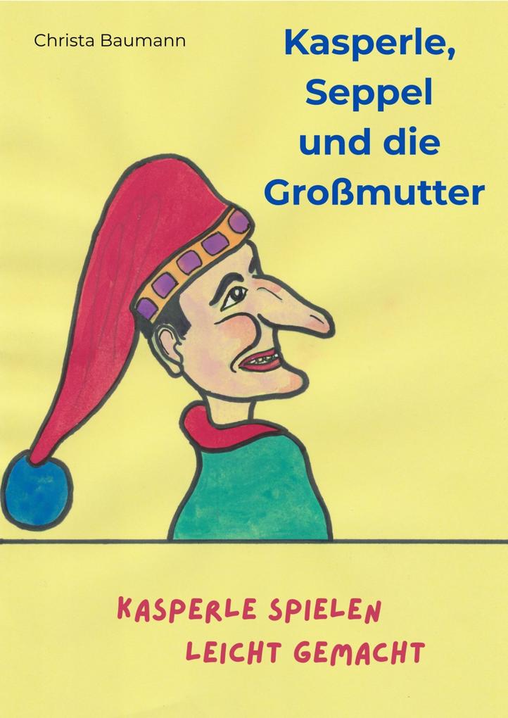 Kasperle Seppel und die Großmutter
