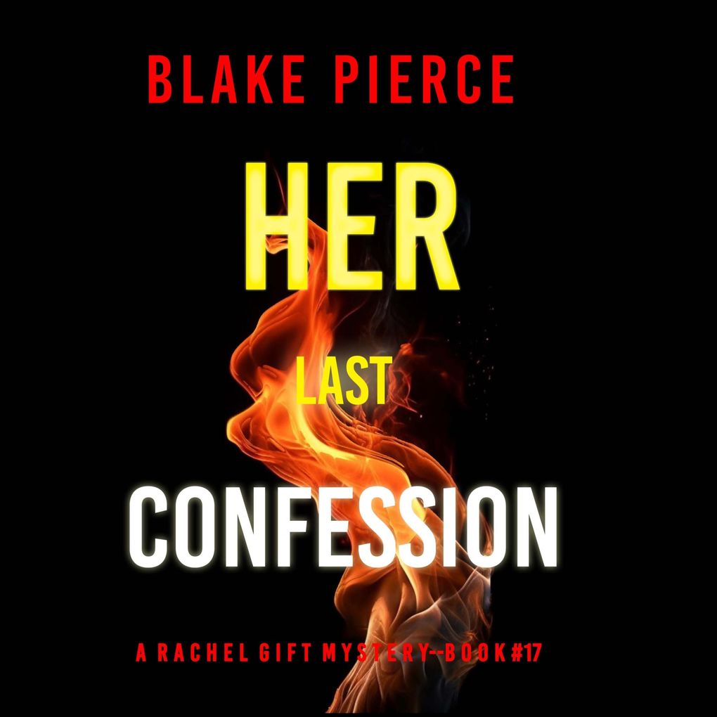 Her Last Confession (A Rachel Gift FBI Suspense ThrillerBook 17)