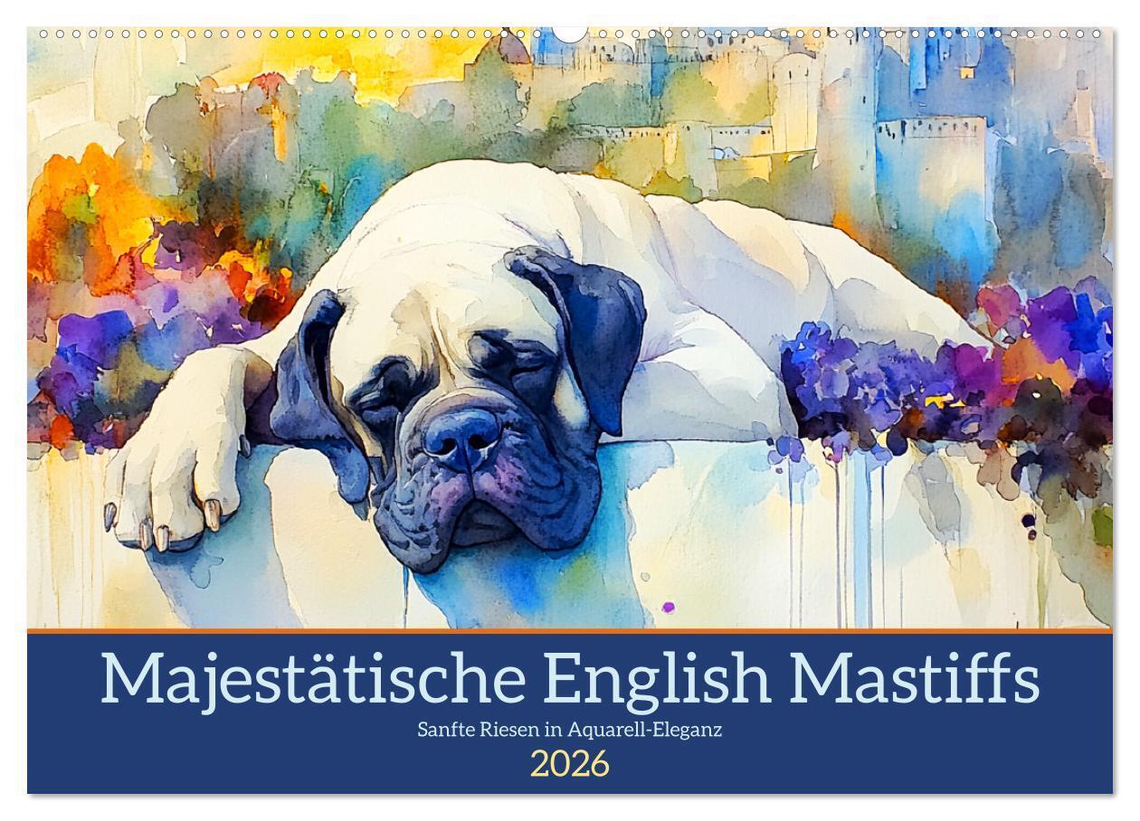 Majestätische English Mastiffs. Sanfte Riesen in Aquarell-Eleganz (Wandkalender 2026 DIN A2 quer) CALVENDO Monatskalender