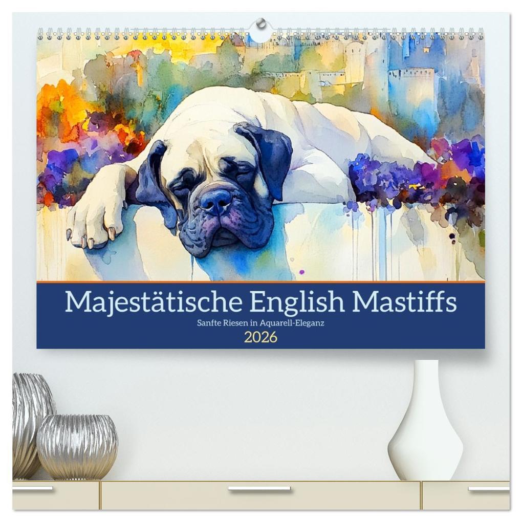 Majestätische English Mastiffs. Sanfte Riesen in Aquarell-Eleganz (hochwertiger Premium Wandkalender 2026 DIN A2 quer) Kunstdruck in Hochglanz