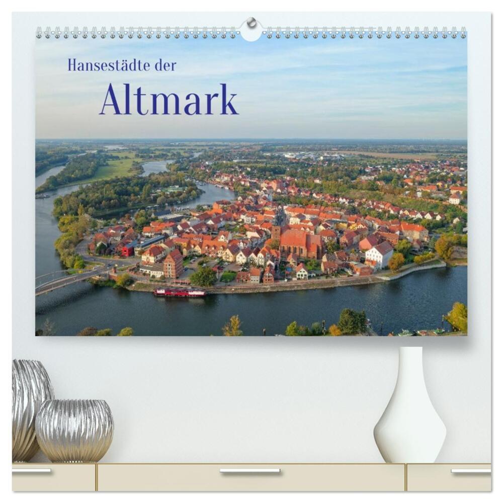 Hansestädte der Altmark (hochwertiger Premium Wandkalender 2026 DIN A2 quer) Kunstdruck in Hochglanz