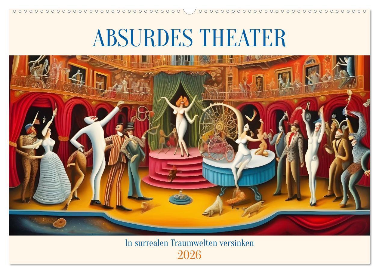 Absurdes Theater - In surrealen Traumwelten versinken (Wandkalender 2026 DIN A2 quer) CALVENDO Monatskalender