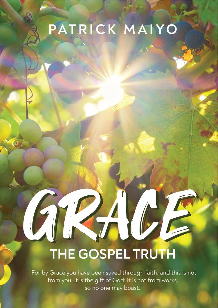 Grace: The Gospel Truth