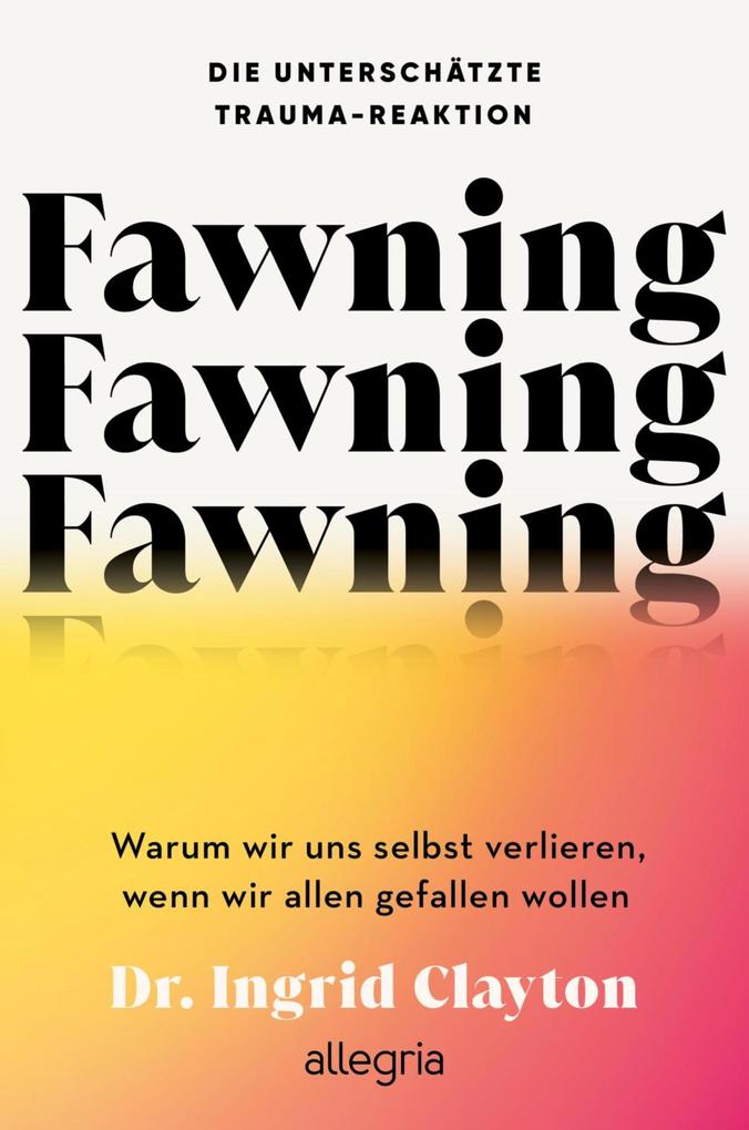 Fawning - die unterschätzte Trauma-Reaktion
