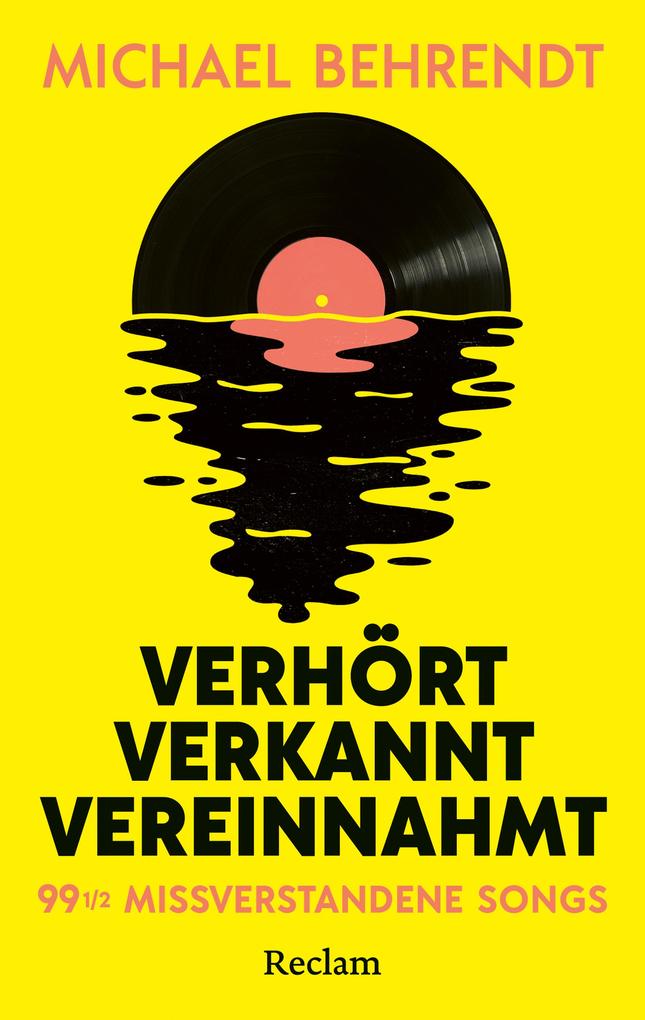 Verhört verkannt vereinnahmt. 99 missverstandene Songs