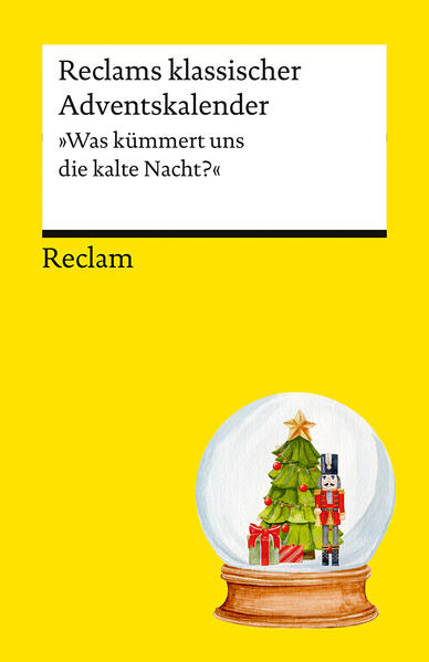 Reclams klassischer Adventskalender. 'Was kümmert uns die kalte Nacht?'