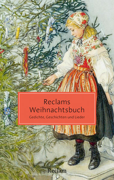 Reclams Weihnachtsbuch. Gedichte Geschichten und Lieder