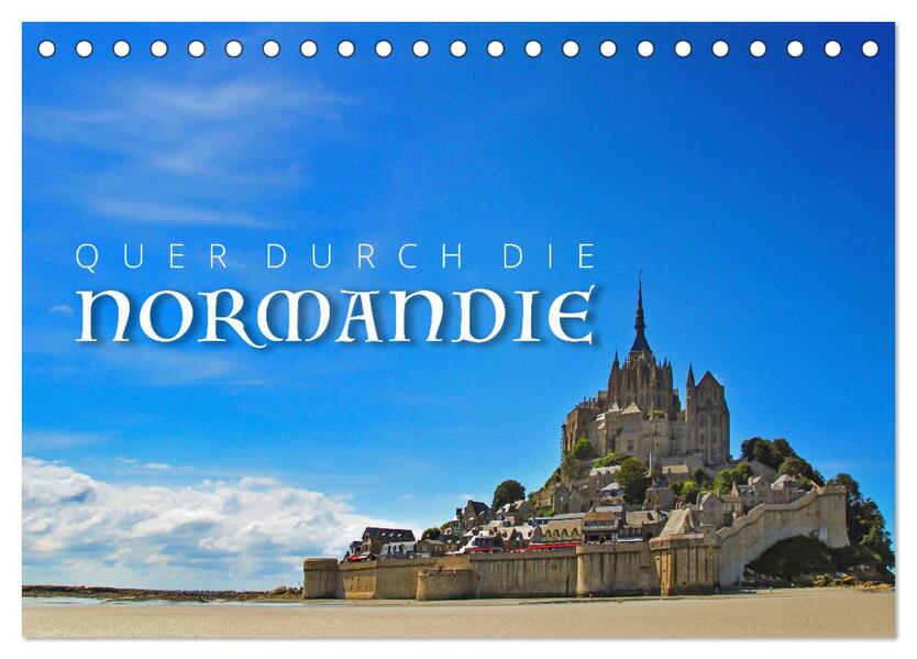 Quer durch die Normandie (Tischkalender 2026 DIN A5 quer) CALVENDO Monatskalender