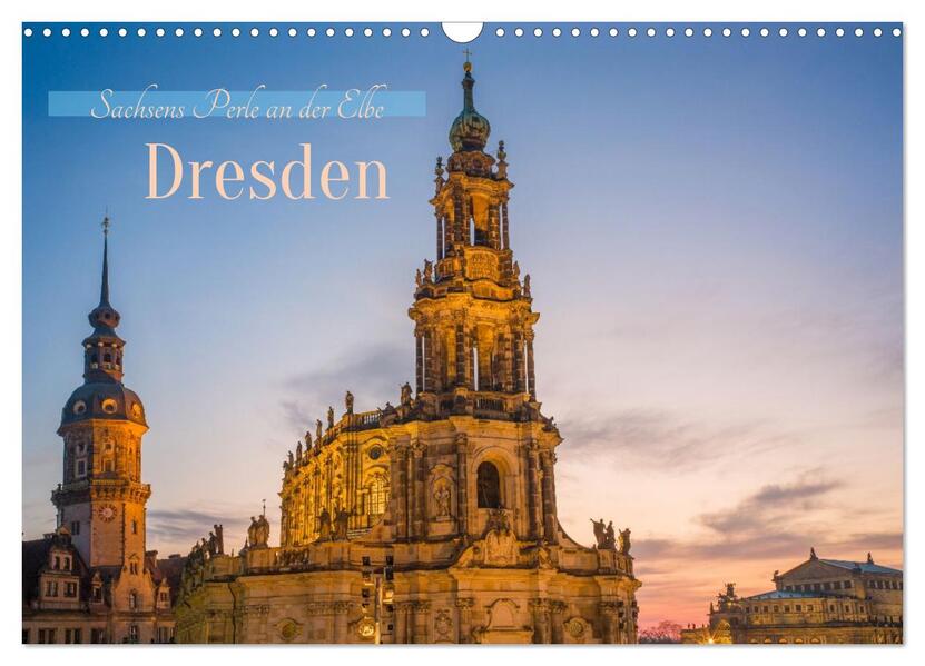 Dresden - Sachsens Perle an der Elbe (Wandkalender 2026 DIN A3 quer) CALVENDO Monatskalender