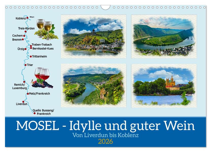 Mosel - Idylle und guter Wein (Wandkalender 2026 DIN A3 quer) CALVENDO Monatskalender