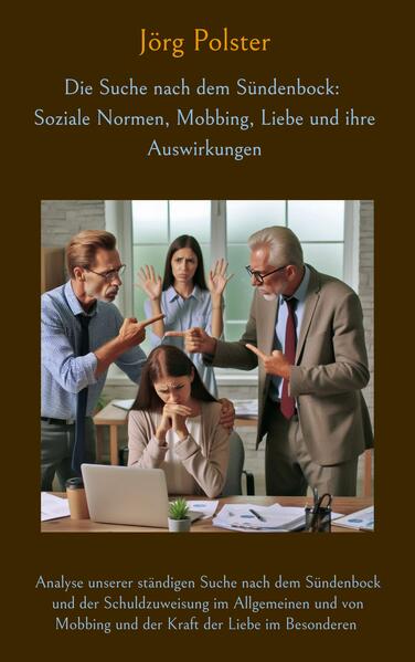 Die Suche nach dem Sündenbock: Soziale Normen Mobbing Liebe und ihre Auswirkungen