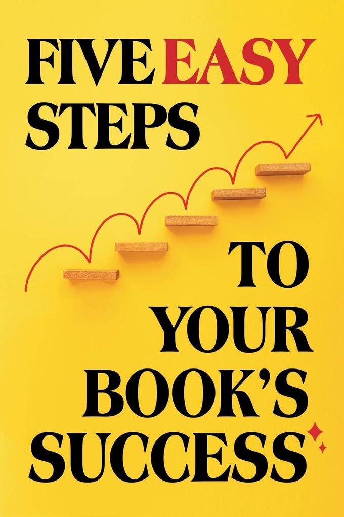Five Easy Steps to Your Book's Success